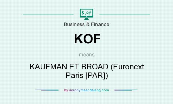 What does KOF mean? It stands for KAUFMAN ET BROAD (Euronext Paris [PAR])