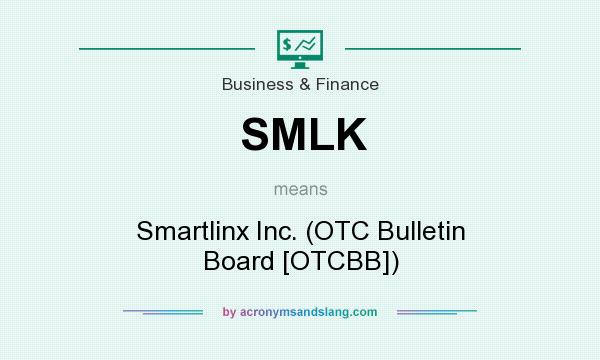 What does SMLK mean? It stands for Smartlinx Inc. (OTC Bulletin Board [OTCBB])