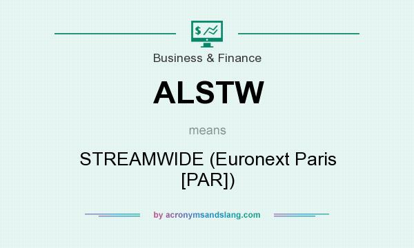 What does ALSTW mean? It stands for STREAMWIDE (Euronext Paris [PAR])