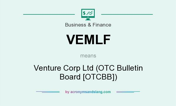 What does VEMLF mean? It stands for Venture Corp Ltd (OTC Bulletin Board [OTCBB])