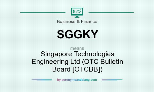 What does SGGKY mean? It stands for Singapore Technologies Engineering Ltd (OTC Bulletin Board [OTCBB])