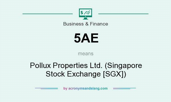 What does 5AE mean? It stands for Pollux Properties Ltd. (Singapore Stock Exchange [SGX])