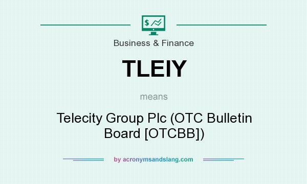 What does TLEIY mean? It stands for Telecity Group Plc (OTC Bulletin Board [OTCBB])