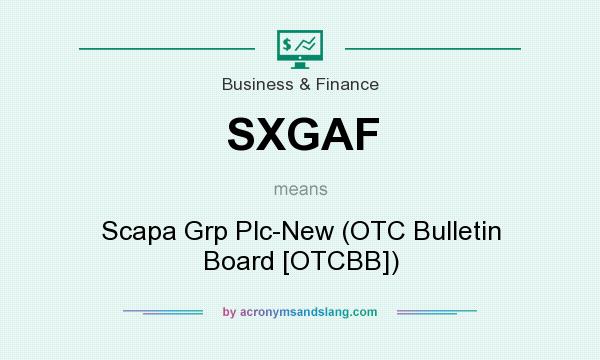 What does SXGAF mean? It stands for Scapa Grp Plc-New (OTC Bulletin Board [OTCBB])