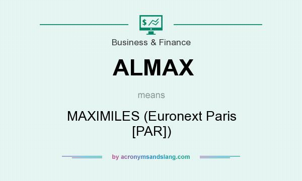 What does ALMAX mean? It stands for MAXIMILES (Euronext Paris [PAR])