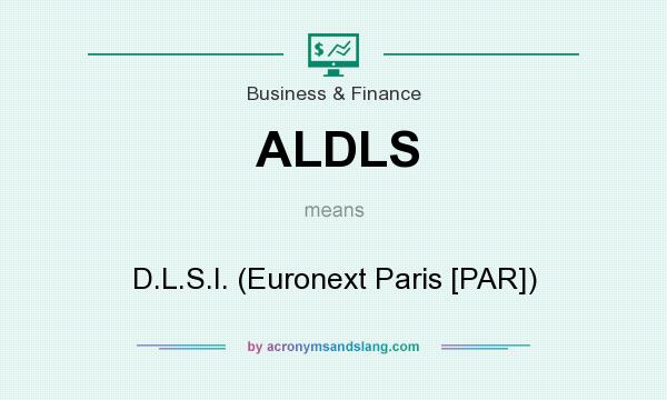What does ALDLS mean? It stands for D.L.S.I. (Euronext Paris [PAR])