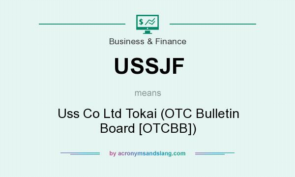 What does USSJF mean? It stands for Uss Co Ltd Tokai (OTC Bulletin Board [OTCBB])