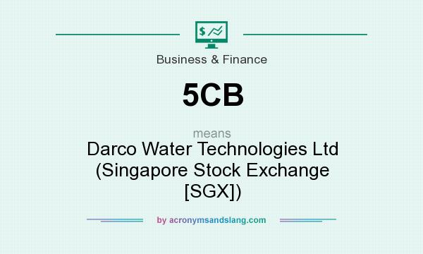 What does 5CB mean? It stands for Darco Water Technologies Ltd (Singapore Stock Exchange [SGX])