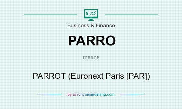 What does PARRO mean? It stands for PARROT (Euronext Paris [PAR])