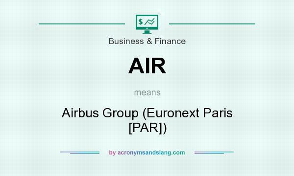 What does AIR mean? It stands for Airbus Group (Euronext Paris [PAR])
