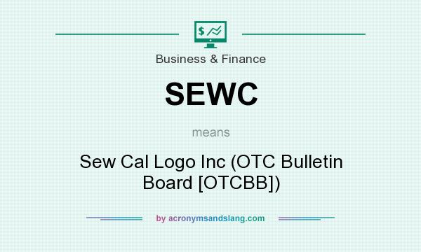 What does SEWC mean? It stands for Sew Cal Logo Inc (OTC Bulletin Board [OTCBB])