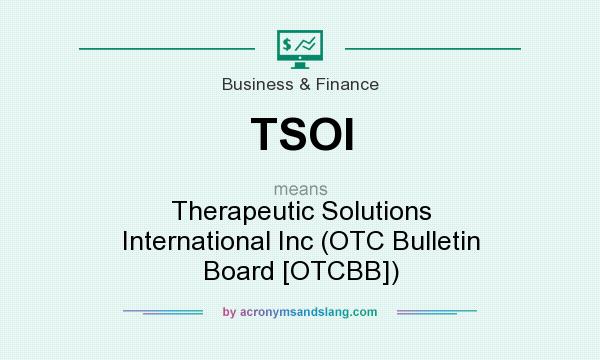What does TSOI mean? It stands for Therapeutic Solutions International Inc (OTC Bulletin Board [OTCBB])