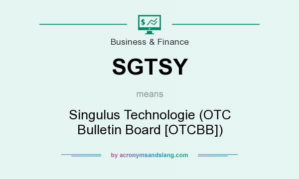 What does SGTSY mean? It stands for Singulus Technologie (OTC Bulletin Board [OTCBB])