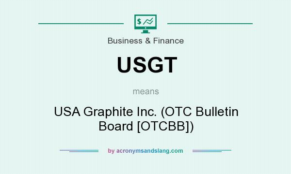 What does USGT mean? It stands for USA Graphite Inc. (OTC Bulletin Board [OTCBB])