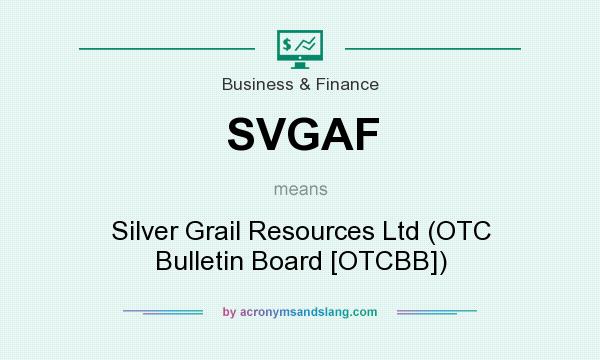 What does SVGAF mean? It stands for Silver Grail Resources Ltd (OTC Bulletin Board [OTCBB])