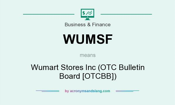 What does WUMSF mean? It stands for Wumart Stores Inc (OTC Bulletin Board [OTCBB])
