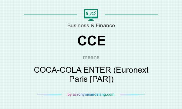 What does CCE mean? It stands for COCA-COLA ENTER (Euronext Paris [PAR])