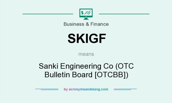 What does SKIGF mean? It stands for Sanki Engineering Co (OTC Bulletin Board [OTCBB])
