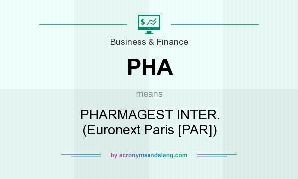 What does PHA mean? It stands for PHARMAGEST INTER. (Euronext Paris [PAR])
