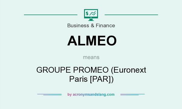 What does ALMEO mean? It stands for GROUPE PROMEO (Euronext Paris [PAR])