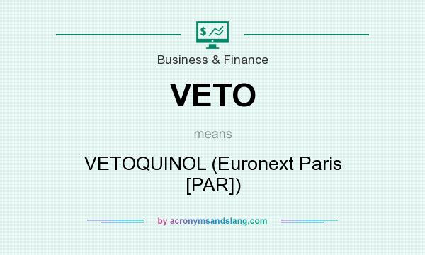What does VETO mean? It stands for VETOQUINOL (Euronext Paris [PAR])