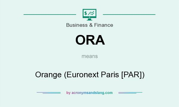 What does ORA mean? It stands for Orange (Euronext Paris [PAR])