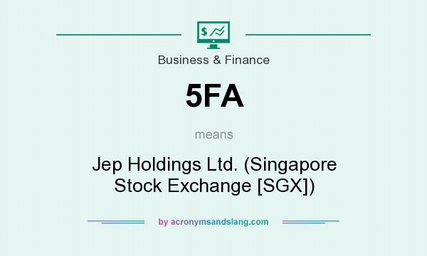 What does 5FA mean? It stands for Jep Holdings Ltd. (Singapore Stock Exchange [SGX])