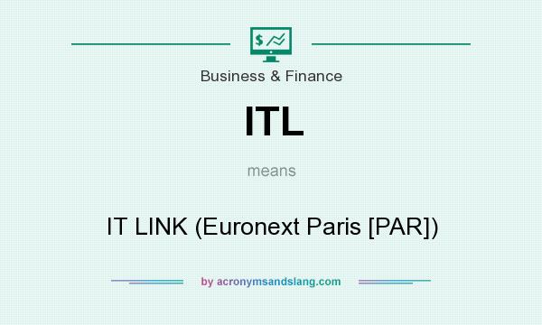 What does ITL mean? It stands for IT LINK (Euronext Paris [PAR])