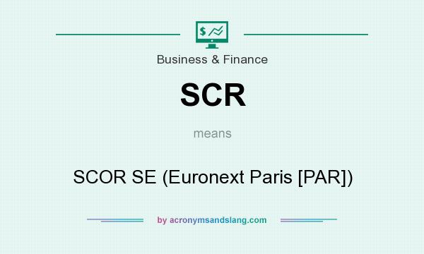 What does SCR mean? It stands for SCOR SE (Euronext Paris [PAR])