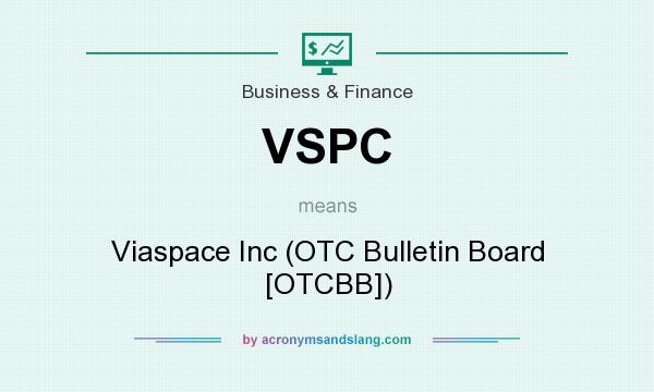 What does VSPC mean? It stands for Viaspace Inc (OTC Bulletin Board [OTCBB])