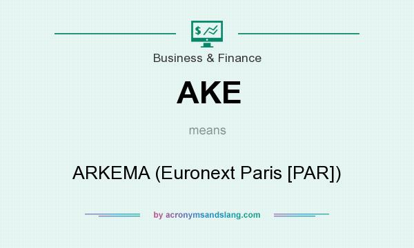 What does AKE mean? It stands for ARKEMA (Euronext Paris [PAR])