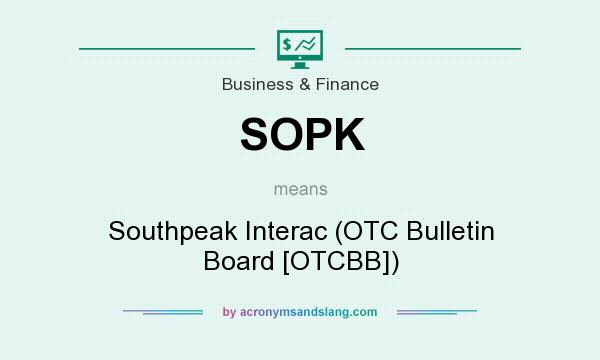 What does SOPK mean? It stands for Southpeak Interac (OTC Bulletin Board [OTCBB])