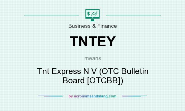 What does TNTEY mean? It stands for Tnt Express N V (OTC Bulletin Board [OTCBB])