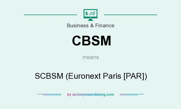 What does CBSM mean? It stands for SCBSM (Euronext Paris [PAR])