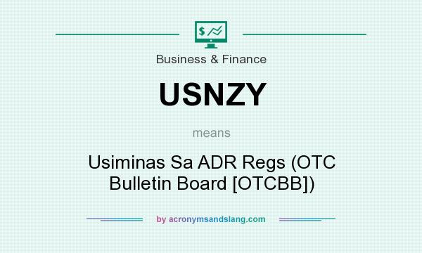 What does USNZY mean? It stands for Usiminas Sa ADR Regs (OTC Bulletin Board [OTCBB])
