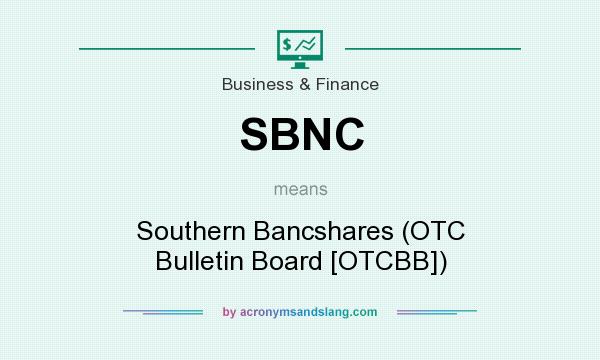 What does SBNC mean? It stands for Southern Bancshares (OTC Bulletin Board [OTCBB])