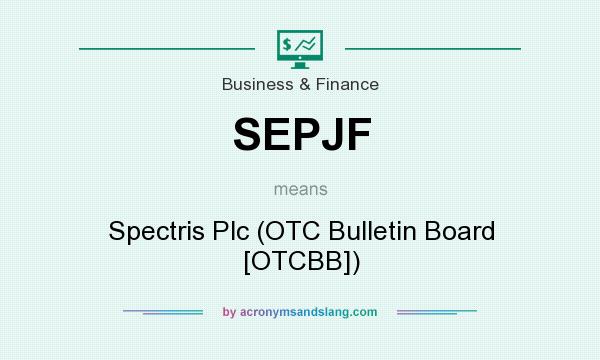 What does SEPJF mean? It stands for Spectris Plc (OTC Bulletin Board [OTCBB])