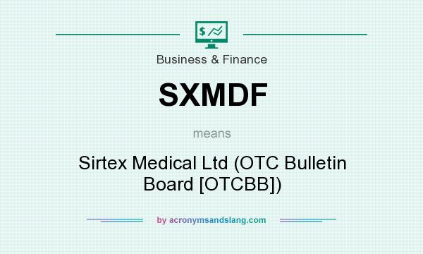 What does SXMDF mean? It stands for Sirtex Medical Ltd (OTC Bulletin Board [OTCBB])