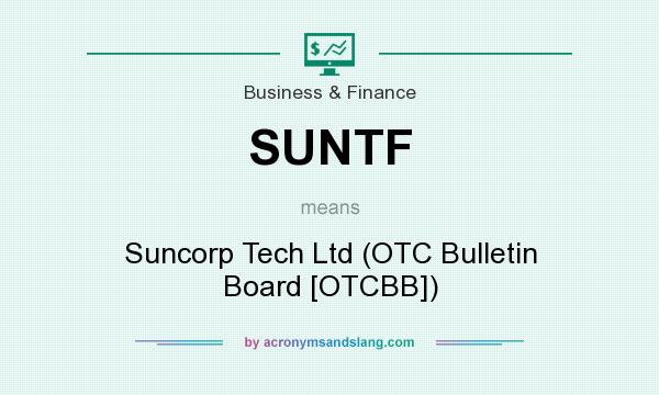 What does SUNTF mean? It stands for Suncorp Tech Ltd (OTC Bulletin Board [OTCBB])