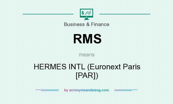 What does RMS mean? It stands for HERMES INTL (Euronext Paris [PAR])