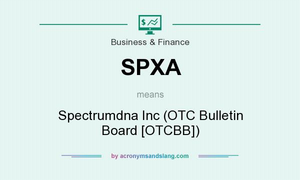 What does SPXA mean? It stands for Spectrumdna Inc (OTC Bulletin Board [OTCBB])