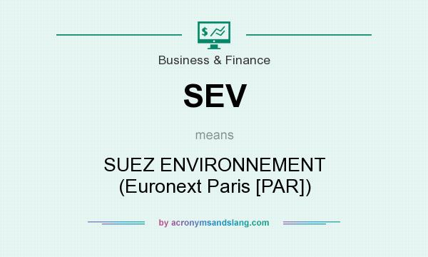 What does SEV mean? It stands for SUEZ ENVIRONNEMENT (Euronext Paris [PAR])