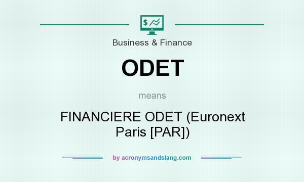 What does ODET mean? It stands for FINANCIERE ODET (Euronext Paris [PAR])