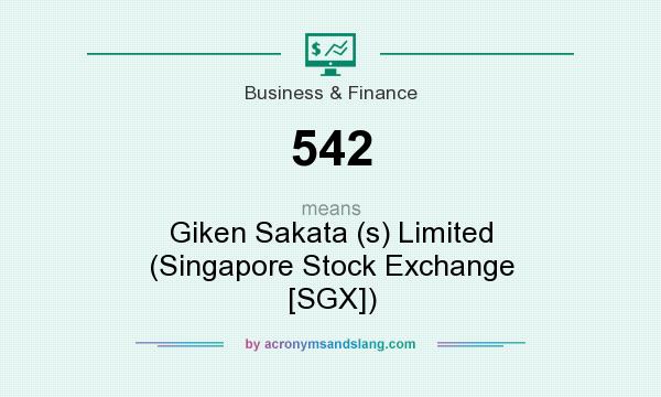 What does 542 mean? It stands for Giken Sakata (s) Limited (Singapore Stock Exchange [SGX])