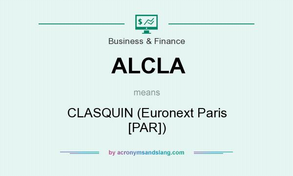 What does ALCLA mean? It stands for CLASQUIN (Euronext Paris [PAR])