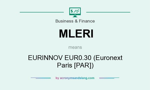 What does MLERI mean? It stands for EURINNOV EUR0.30 (Euronext Paris [PAR])