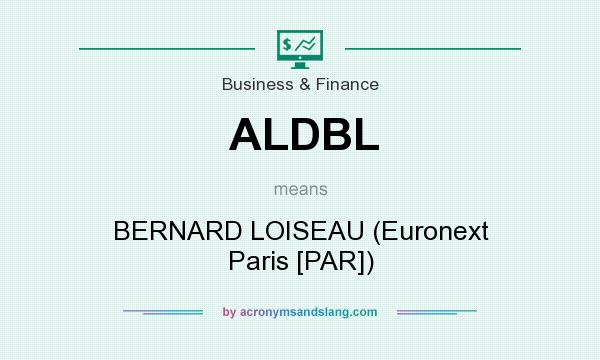 What does ALDBL mean? It stands for BERNARD LOISEAU (Euronext Paris [PAR])