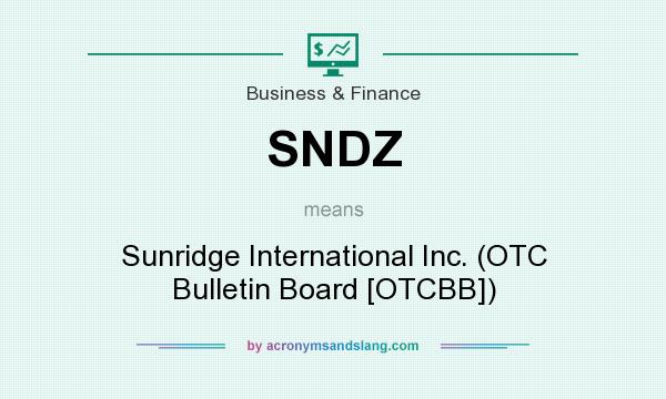 What does SNDZ mean? It stands for Sunridge International Inc. (OTC Bulletin Board [OTCBB])