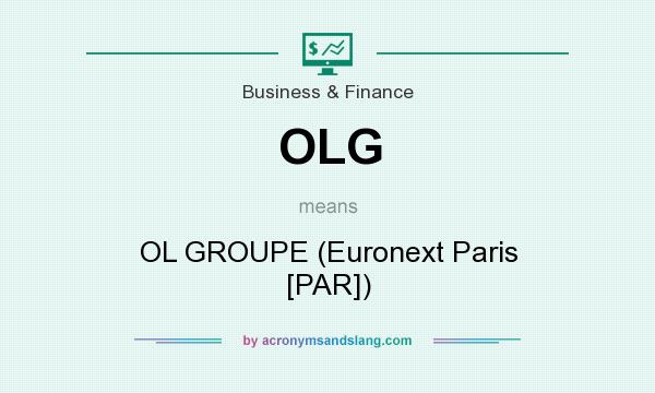 What does OLG mean? It stands for OL GROUPE (Euronext Paris [PAR])
