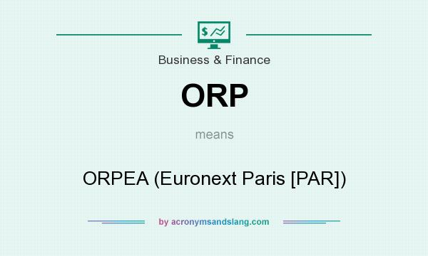 What does ORP mean? It stands for ORPEA (Euronext Paris [PAR])